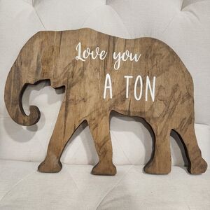 Wood Elephant Sign "Love You A Ton"